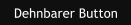Dehnbarer Button